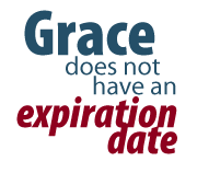 Grace does not have an expiration date