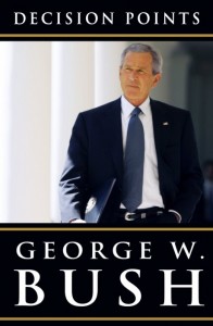 George Bush - Decision Points