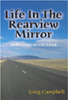 Life in the Rearview Mirror: Reflections on Life Lived by Greg Campbell
